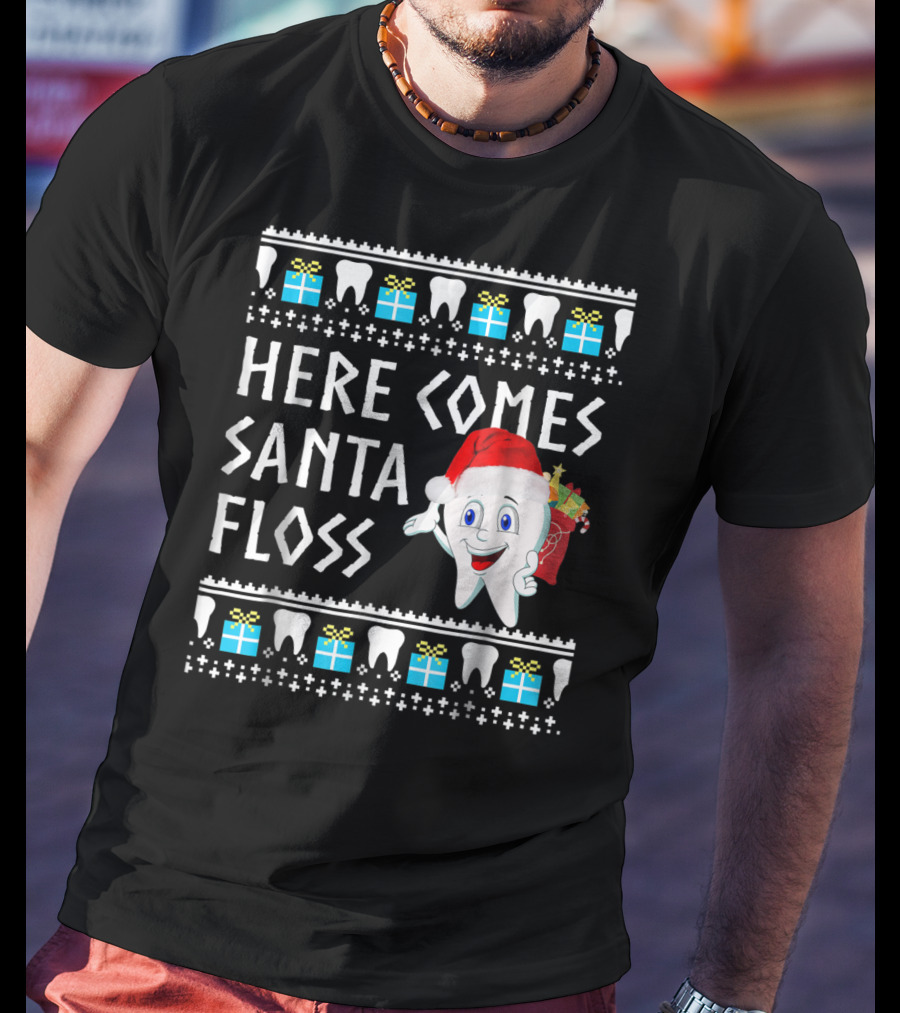 Here Comes Santa Floss Funny Christmas Dentist Gift T-Shirt