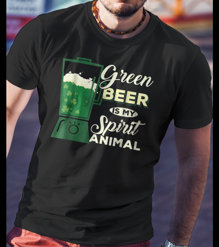 Green Beer Is My Spirit Animal Funny Drinking Blender Shamrock T-Shirt