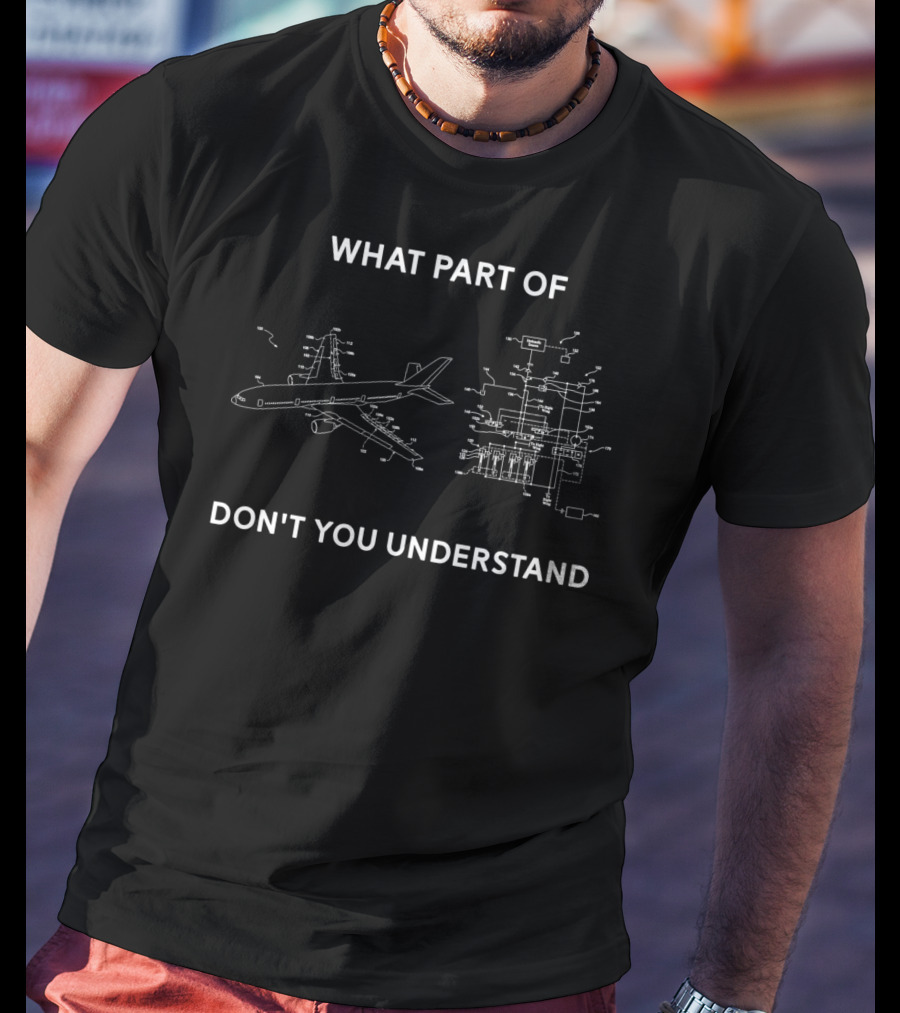 What Part Of Aerospace Engineering Diagram Don't You Understand T-Shirt