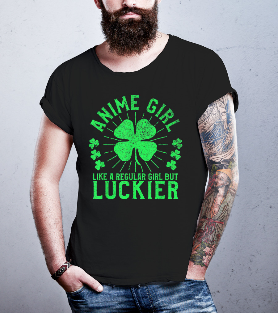 Anime Girl Like A Regular Girl But Luckier Shamrock St Patrick's Day T-Shirt