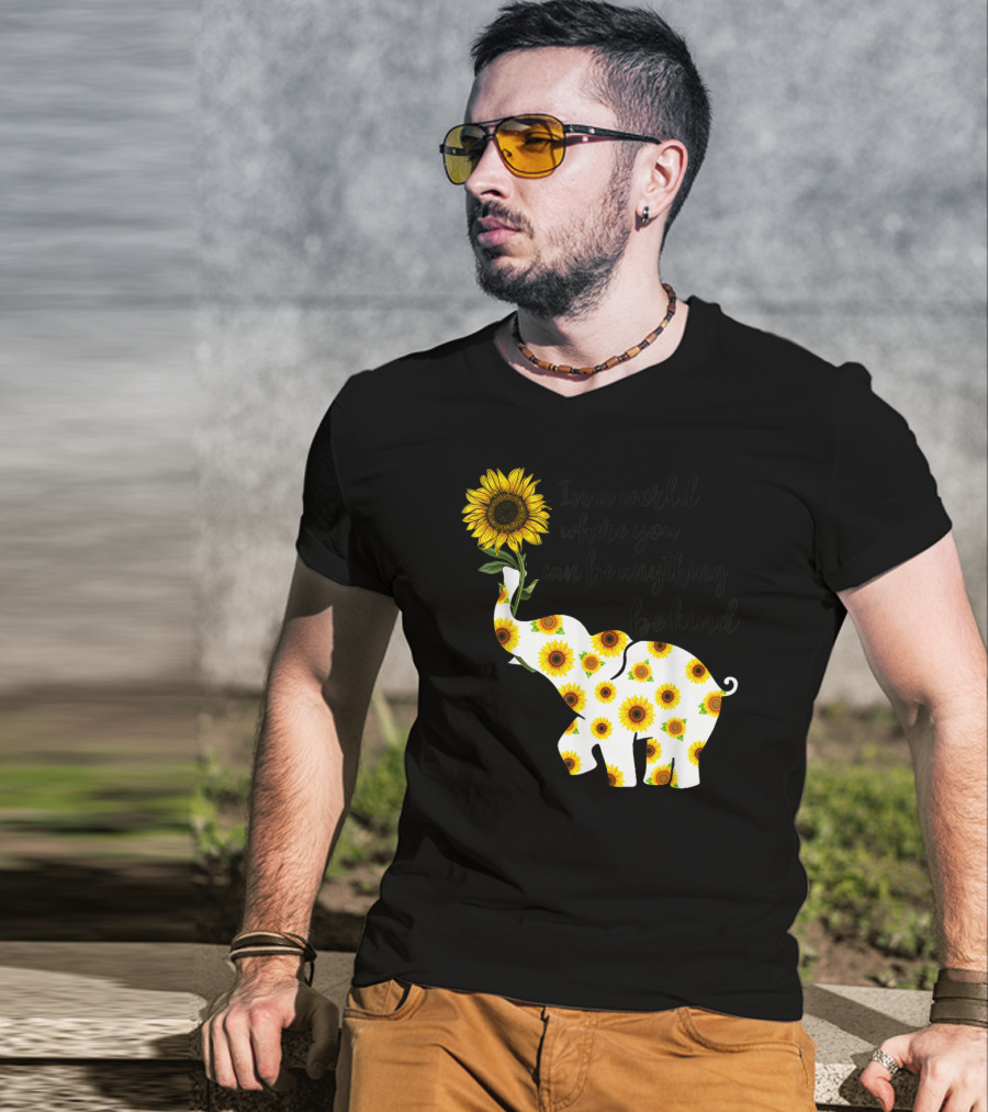 In A World Where You Can Be Anything Be Kind Sign Language Elephant Sunflower T-Shirt