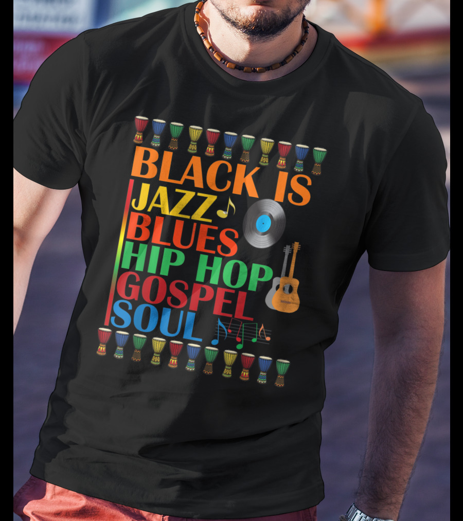 Black Is Jazz Blues Hip Hop Gospel Soul T-Shirt