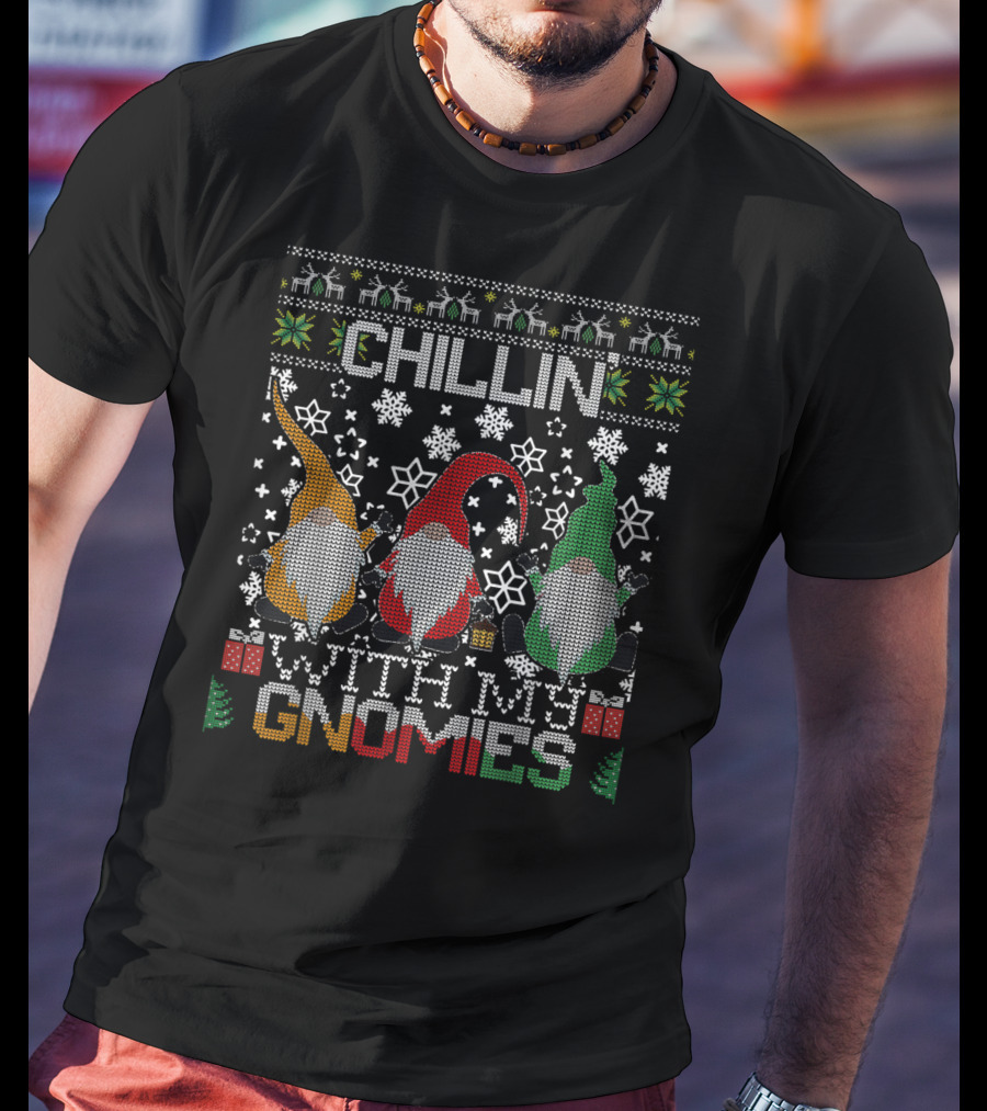 Chillin With My Gnomies Snowflakes Ugly Christmas Sweater Style Gnome Trio T-Shirt