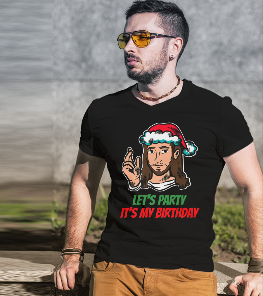 Let's Party It's My Birthday Christmas Jesus Holiday T-Shirt