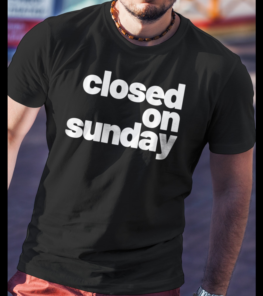 Closed On Sunday You My Chick Kanye West Sunday Service Inspired T-Shirt