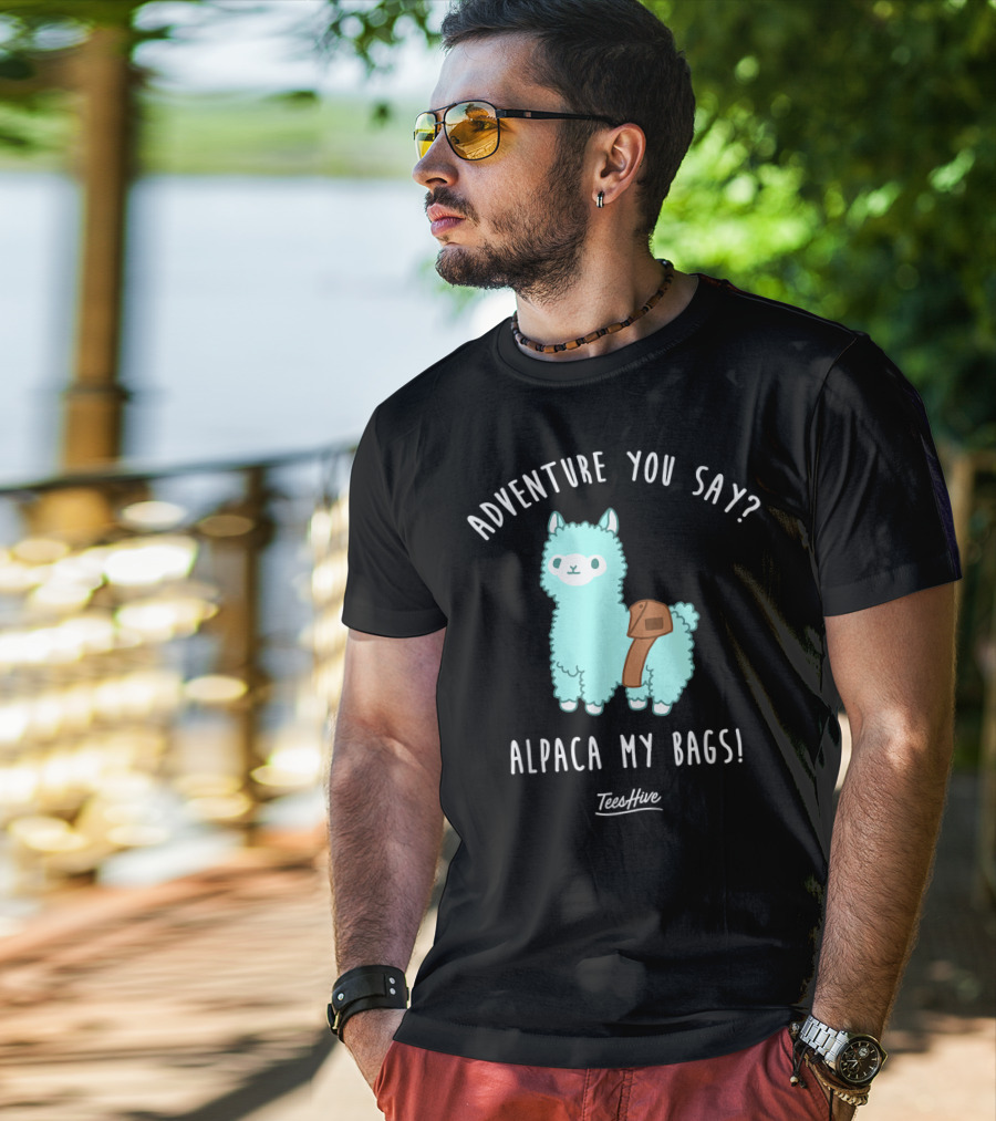 Adventure You Say Alpaca My Bags TeesHive T-Shirt