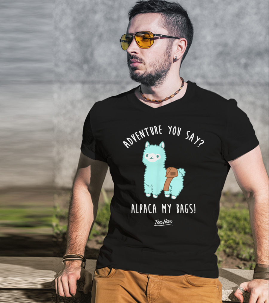 Adventure You Say Alpaca My Bags TeesHive T-Shirt