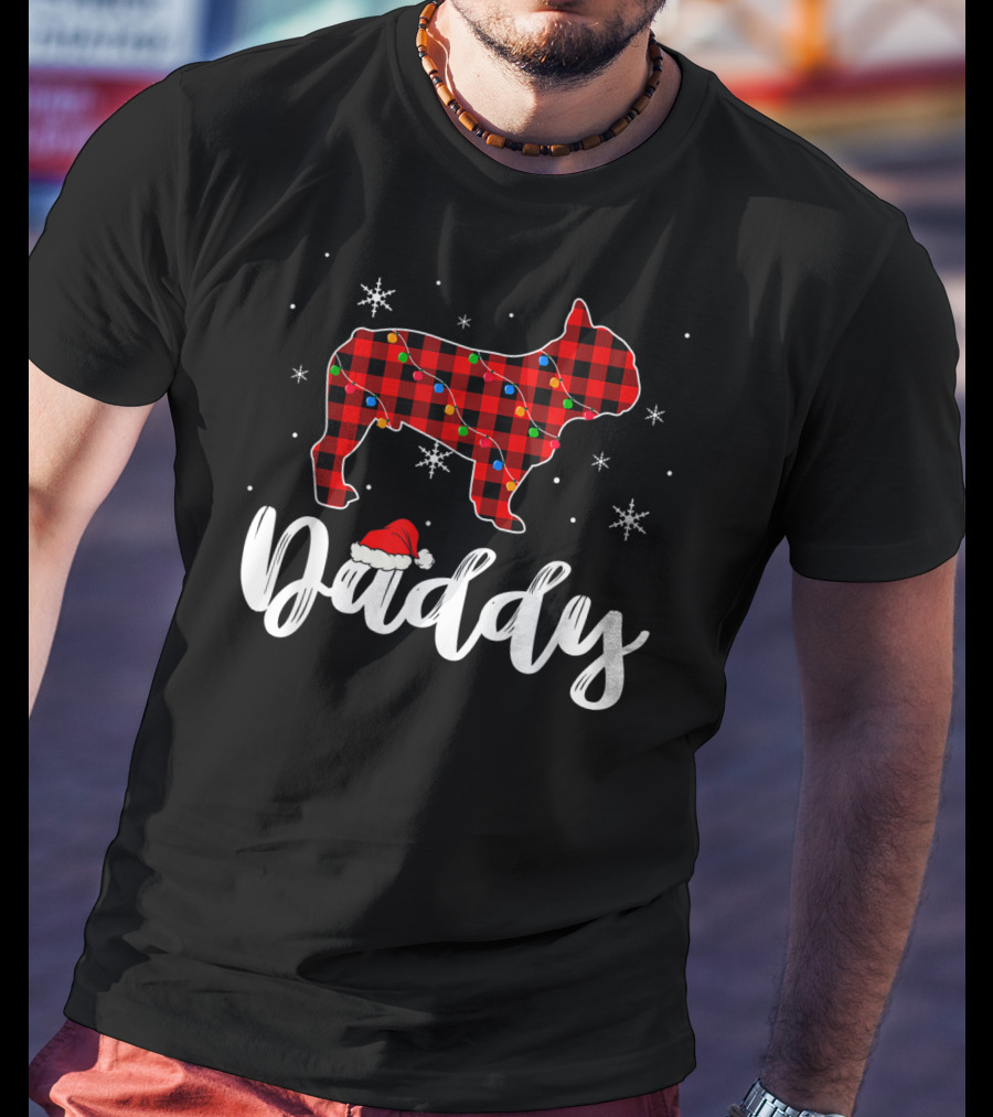 Daddy Christmas French Bulldog Plaid Snowflakes T-Shirt
