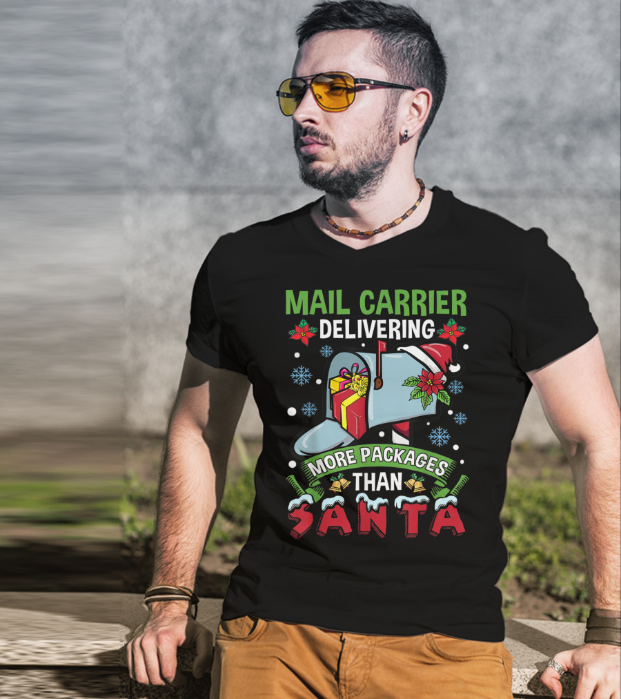 Mail Carrier Delivering More Packages Than Santa T-Shirt