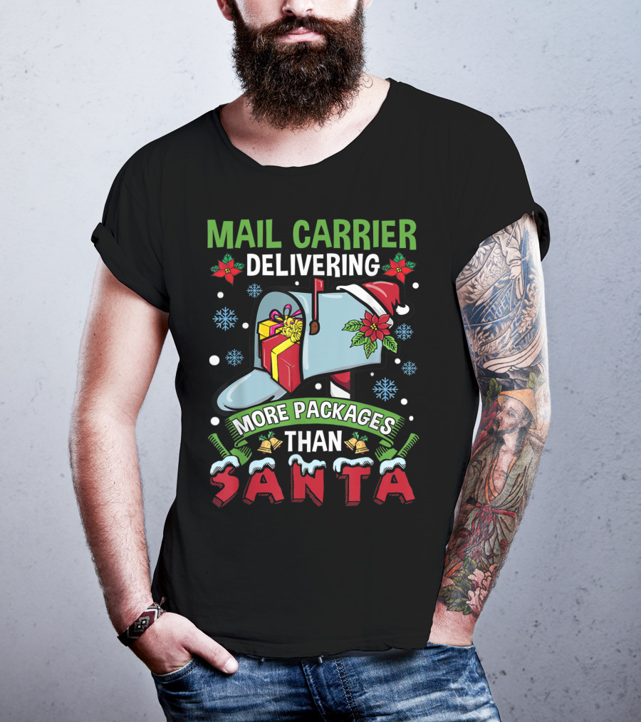 Mail Carrier Delivering More Packages Than Santa T-Shirt