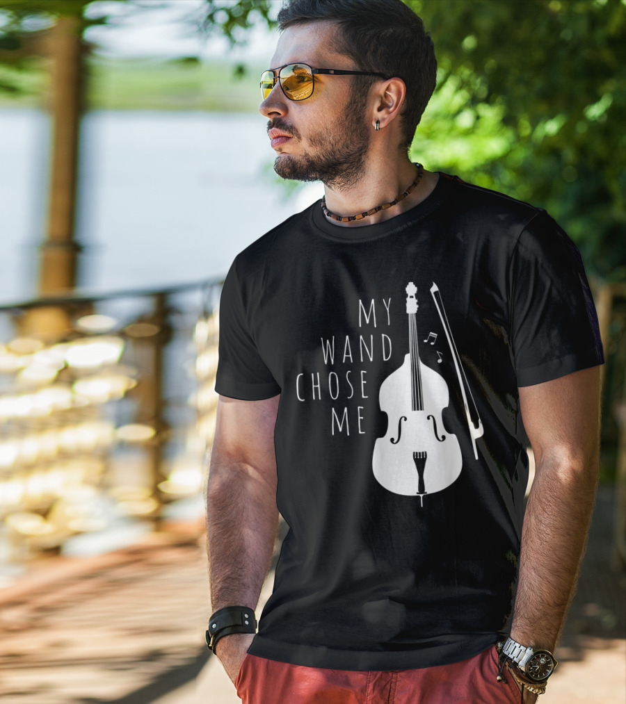 My Wand Chose Me Double Bass Musical T-Shirt