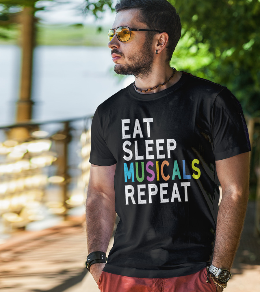 Eat Sleep Musicals Repeat Broadway Acting T-Shirt