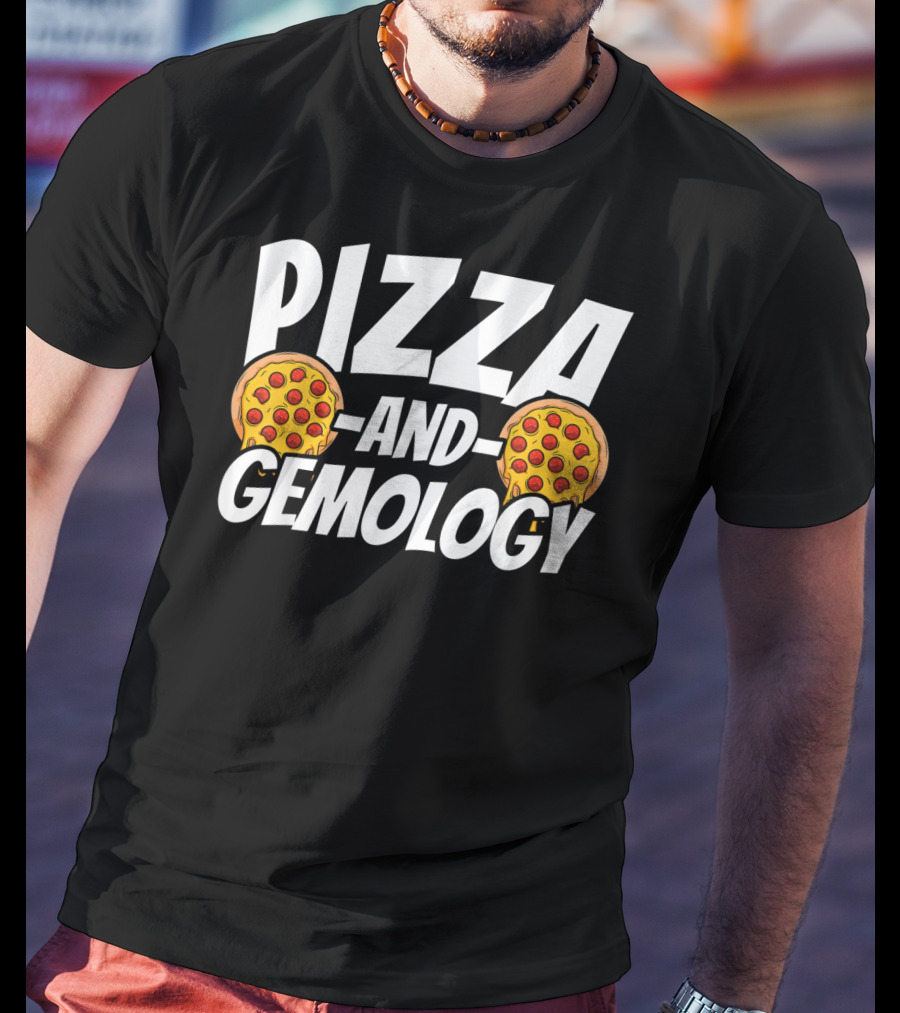 PIZZA AND GEMOLOGY T-Shirt