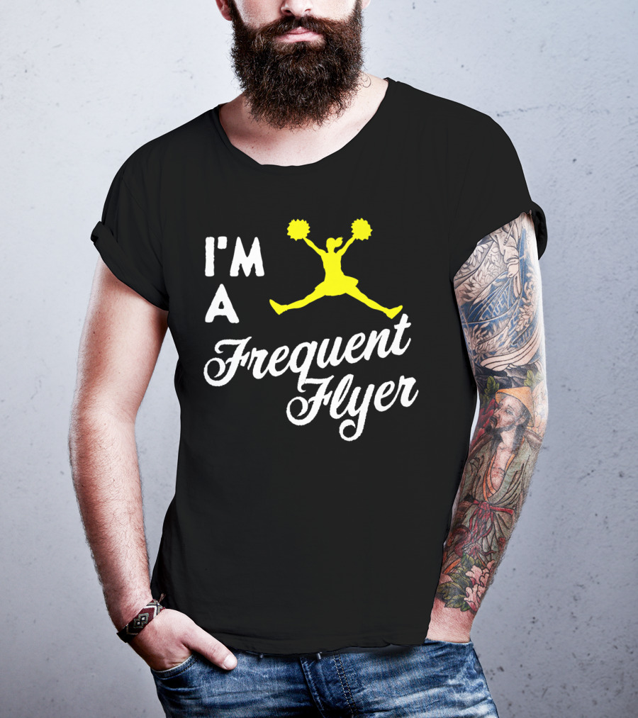 I'm A Frequent Flyer Girls Cheer T-Shirt