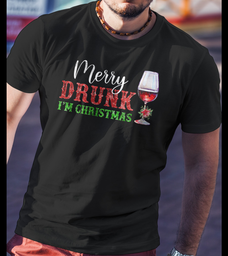 Merry Drunk I'm Christmas Glass Of Red Wine T-Shirt