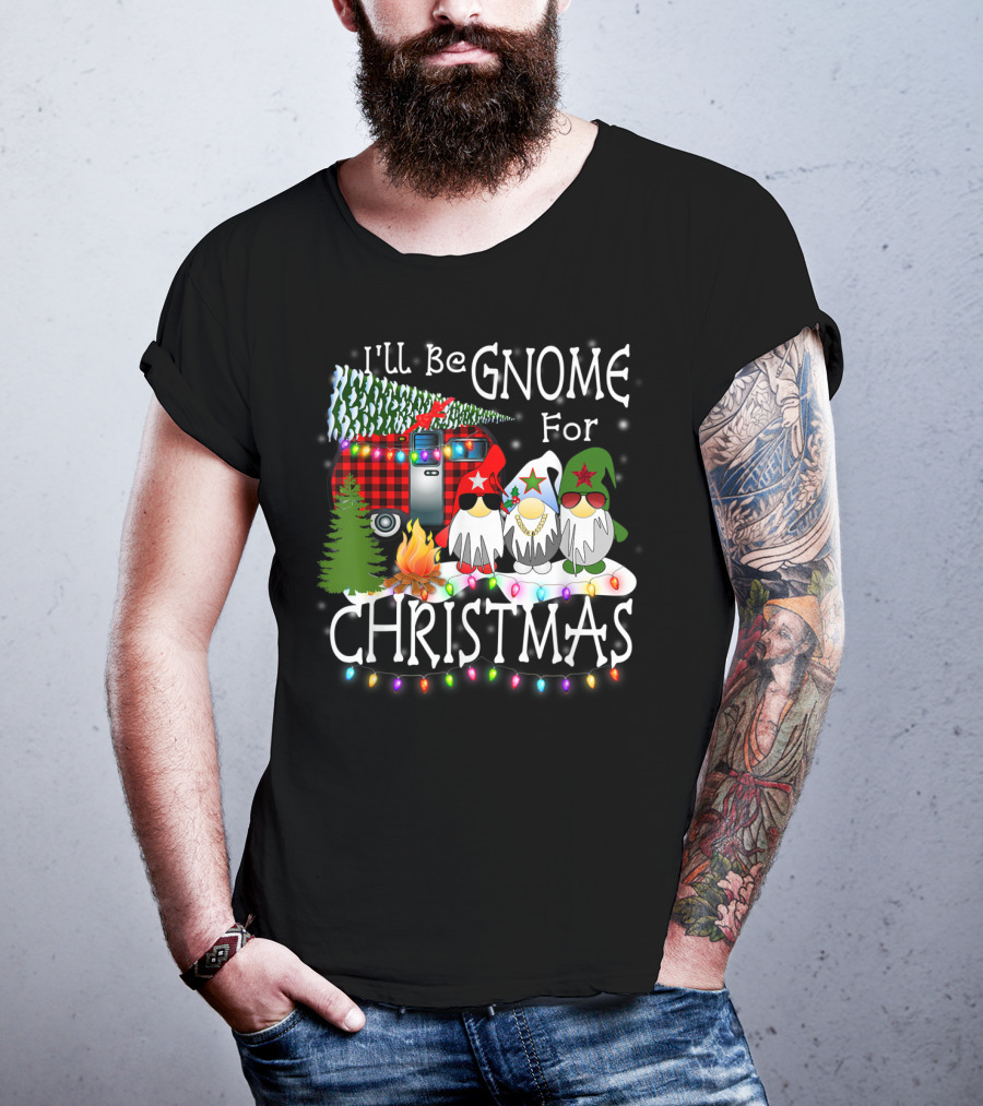 I'll Be Gnome For Christmas Camping With Christmas Lights And Gnomes T-Shirt