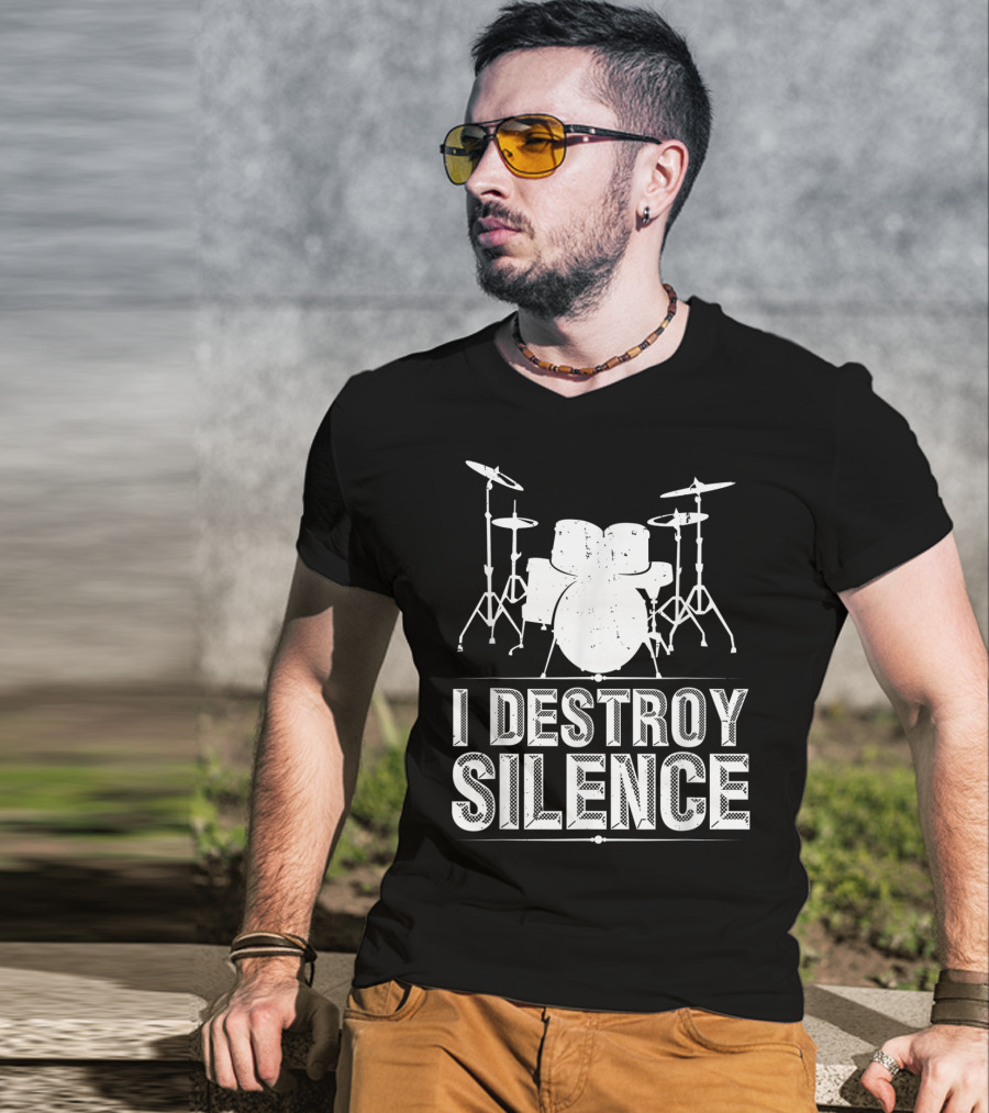 I Destroy Silence Funny Drummer Drums Silence T-Shirt