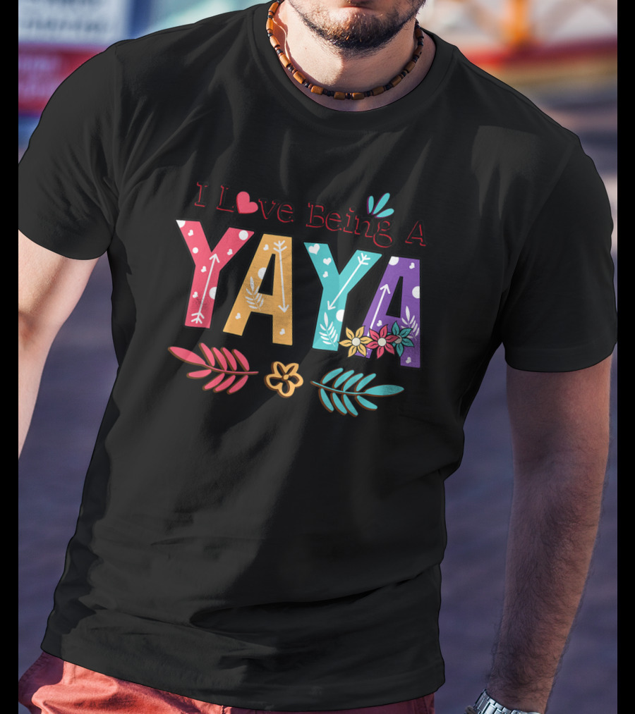 I Love Being A Yaya Colorful Floral Lettering With Heart And Arrows T-Shirt