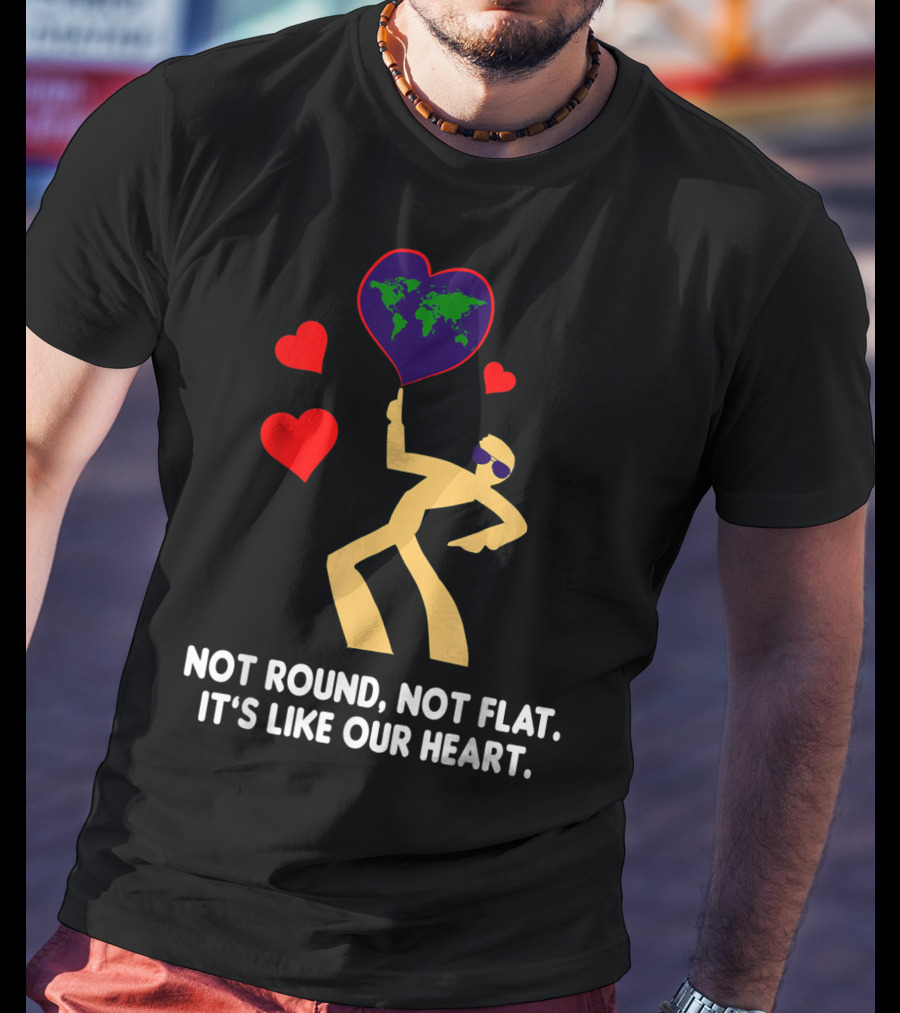 Not Round Not Flat It's Like Our Heart Geodesists Valentine Hearts T-Shirt