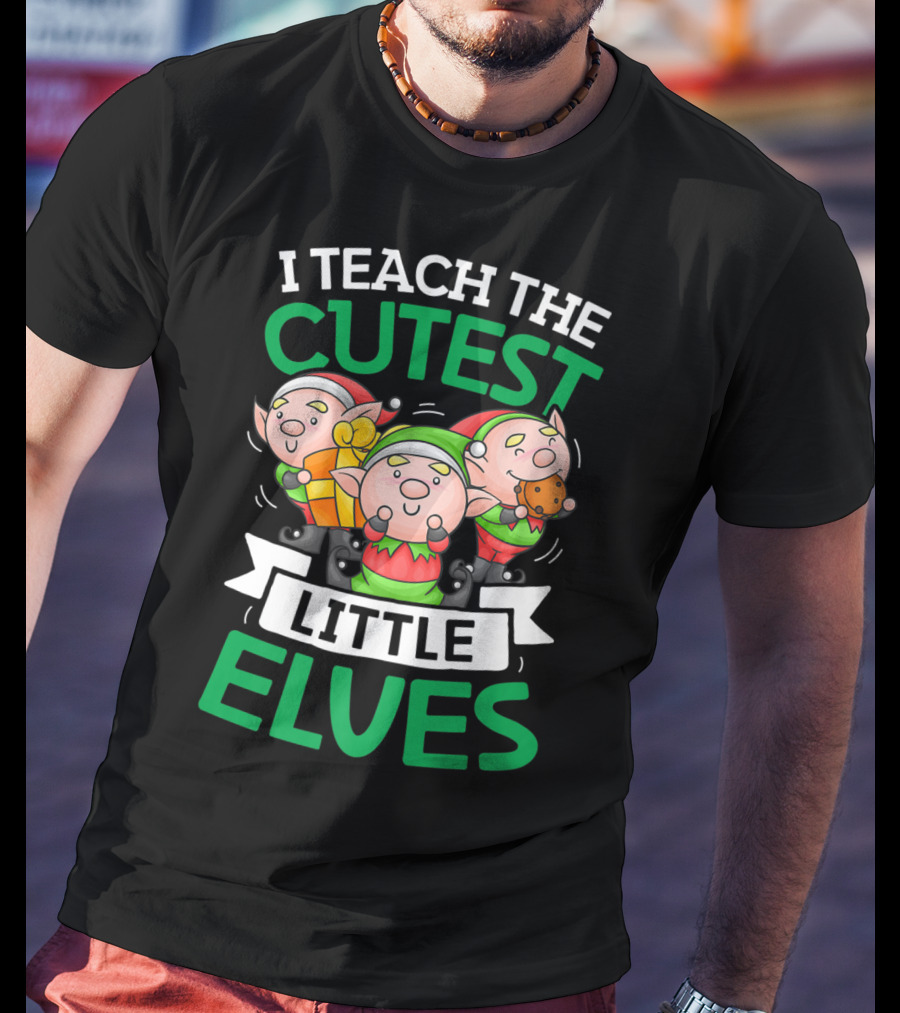 I Teach The Cutest Little Elves With Adorable Christmas Elves Holding Gifts T-Shirt