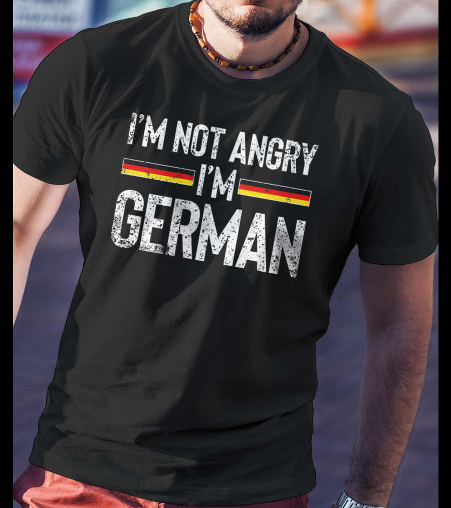 I'm Not Angry I'm German Germany Flag Attitude Text T-Shirt