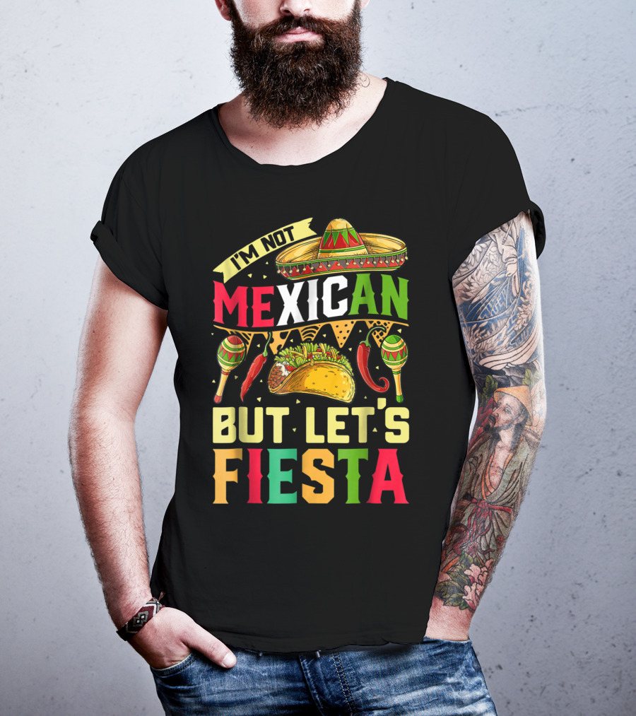 I'm Not Mexican But Let's Fiesta Cinco De Mayo Sombrero Maracas Taco Peppers T-Shirt