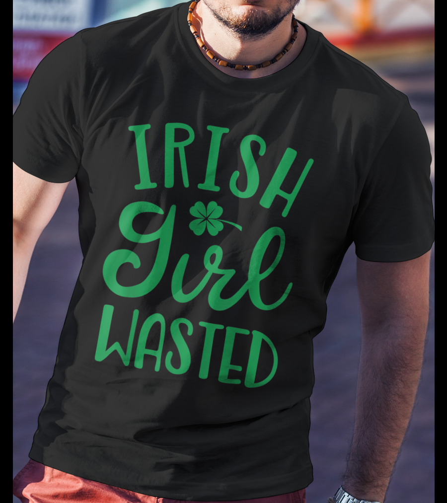 Irish Girl Wasted Shamrock T-Shirt