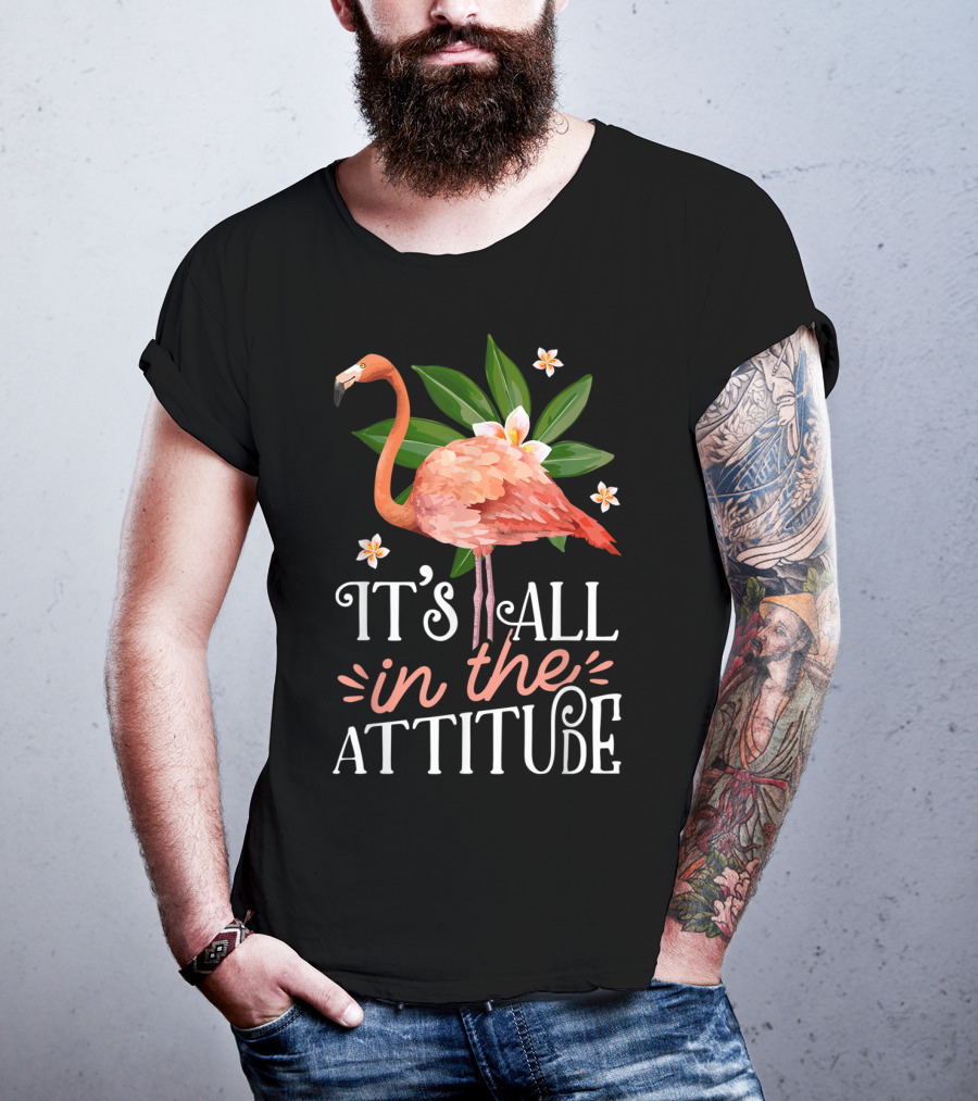 It's All In The Attitude Pink Flamingo Tropical Vibes T-Shirt