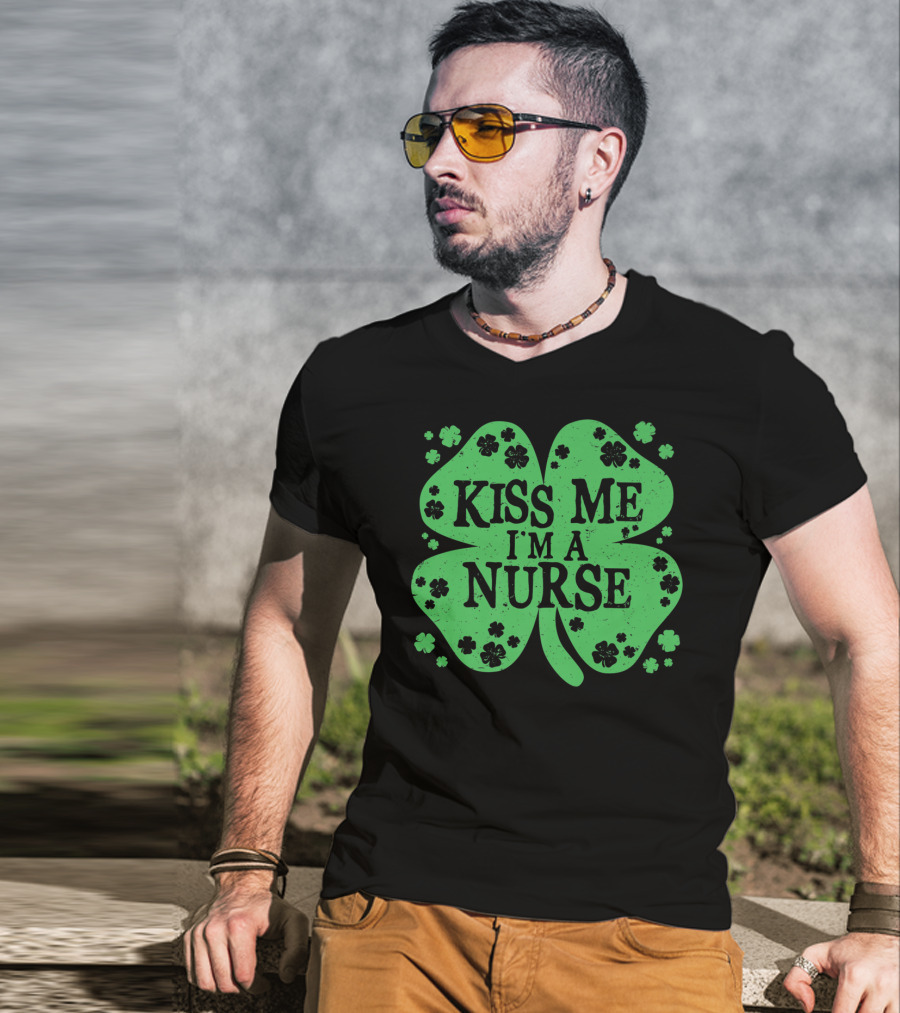 Kiss Me I'm A Nurse Four Leaf Clover St. Patrick's Day T-Shirt