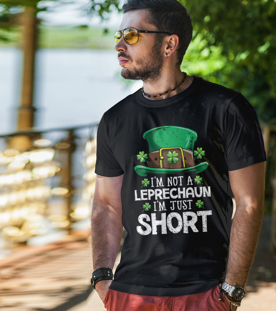 I'm Not A Leprechaun I'm Just Short St Patricks Hat Clover T-Shirt