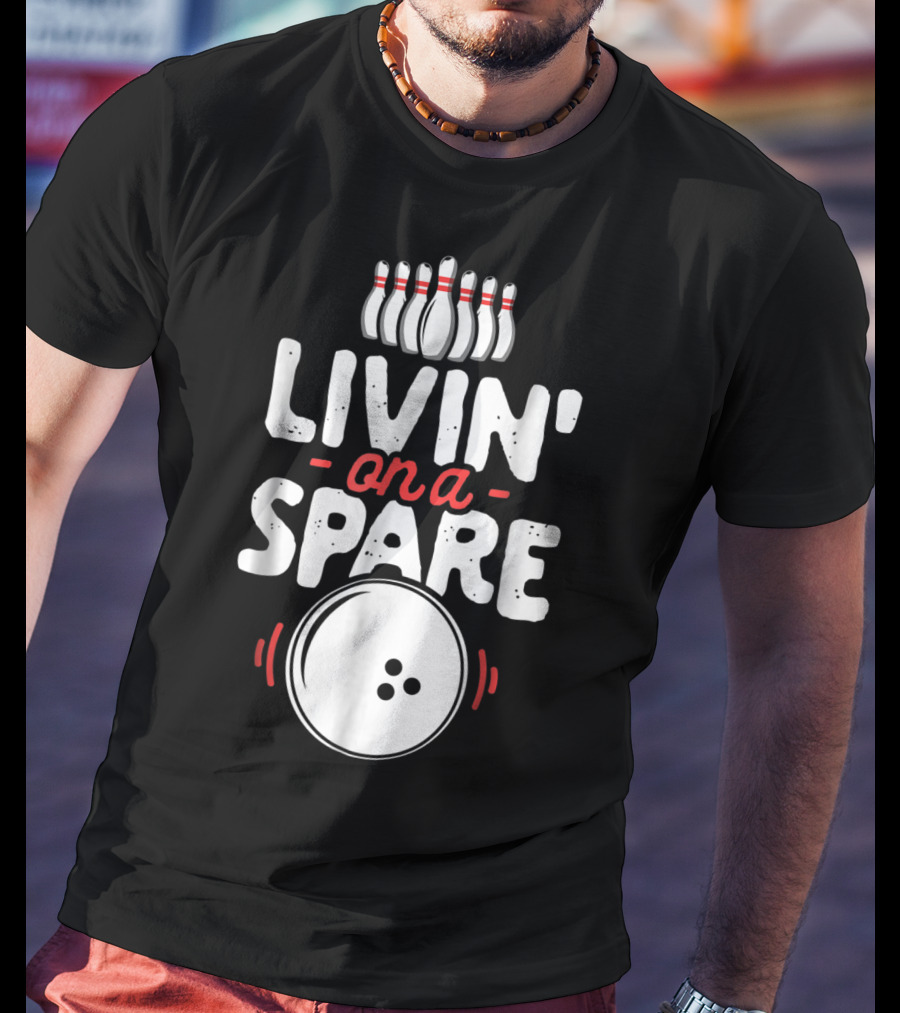 Livin' On A Spare Bowling Pins Ball Bowlers T-Shirt