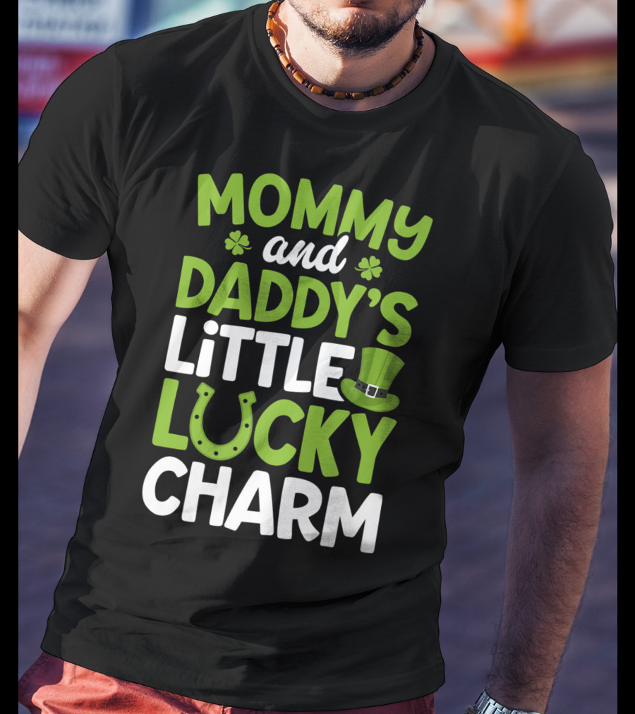 Mommy And Daddy's Little Lucky Charm St. Patrick's Day Clovers Horseshoe Hat T-Shirt