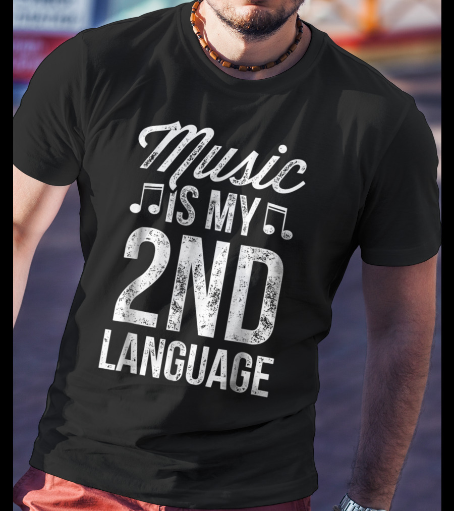 Music Is My 2nd Language Musician Lover Notes T-Shirt