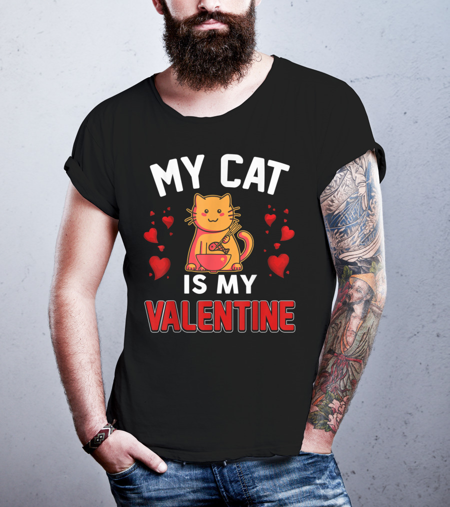 My Cat Is My Valentine Hearts And Cat Eating Noodles T-Shirt