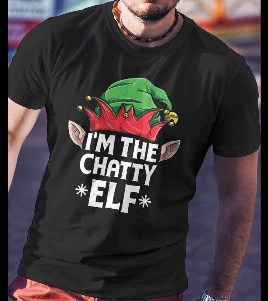 I'm The Chatty Elf Christmas Family Matching Green Hat Red Collar T-Shirt