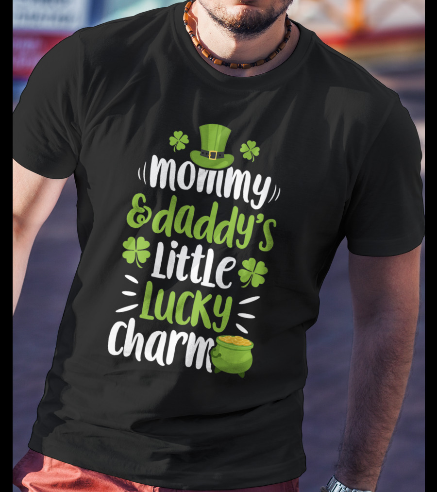 Mommy And Daddy's Little Lucky Charm St Patrick's Day Hat Clover Pot Of Gold T-Shirt