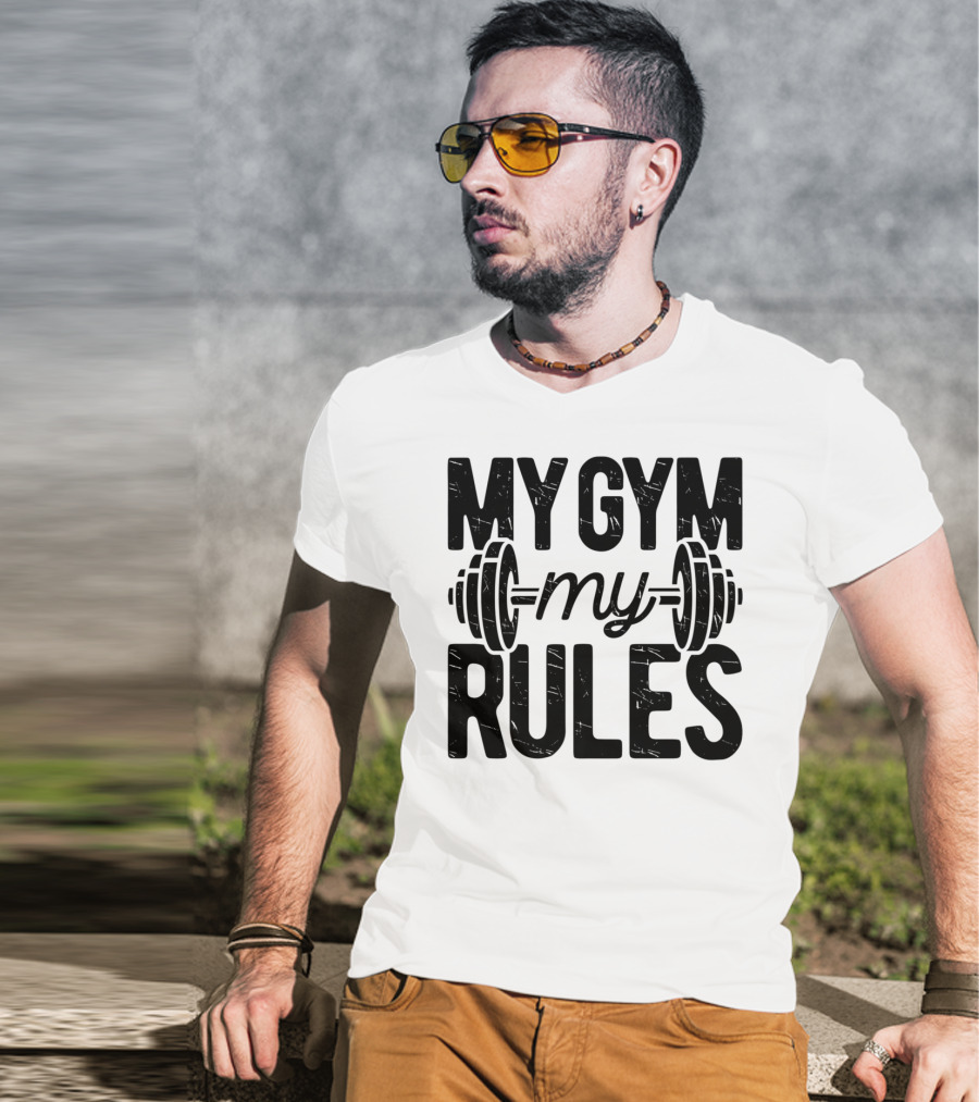 My Gym My Rules Barbell Fitness Class Teacher T-Shirt