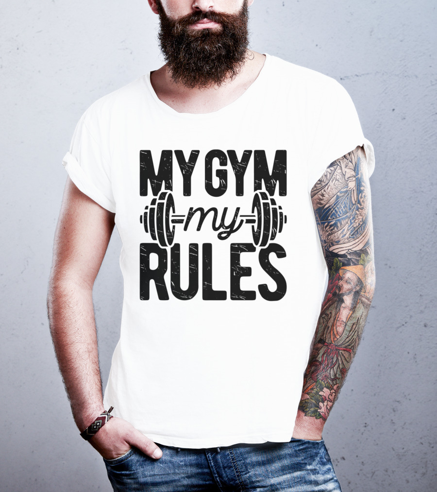 My Gym My Rules Barbell Fitness Class Teacher T-Shirt