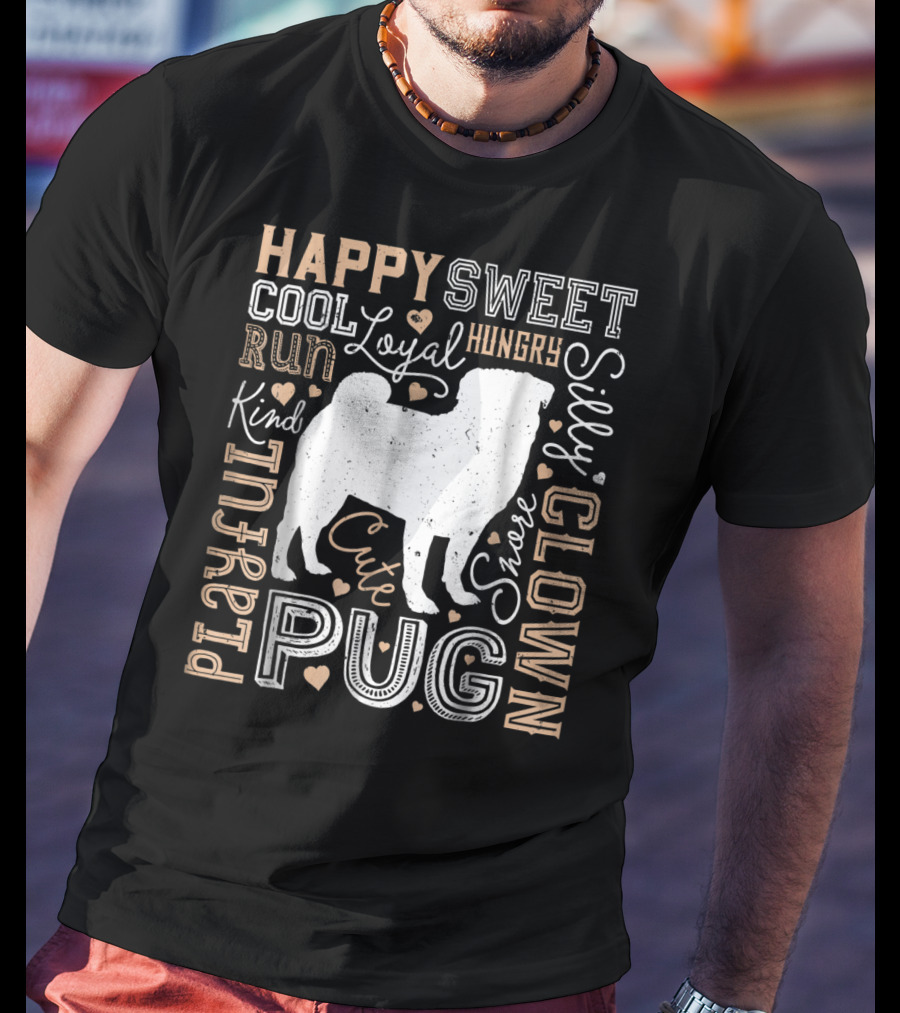 Happy Sweet Cool Loyal Hungry Silly Kind Playful Cute Pug Clown T-Shirt
