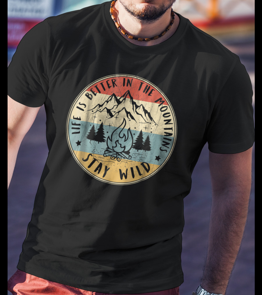 Stay Wild Life Is Better In The Mountains Vintage Campfire T-Shirt