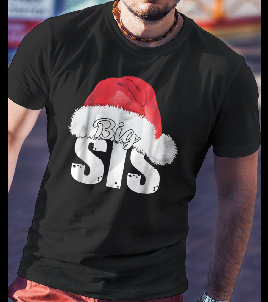 Big Sis Santa Hat Christmas Family Matching D0 T-Shirt