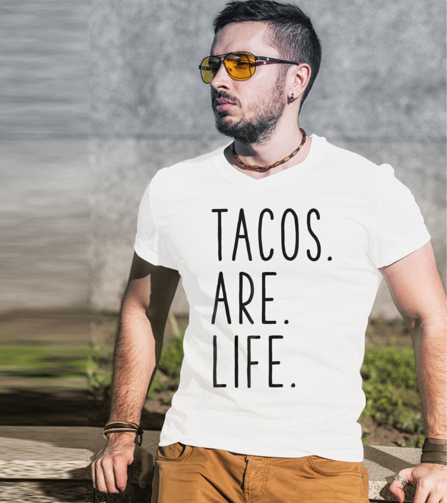 Tacos Are Life Cinco De Mayo T-Shirt