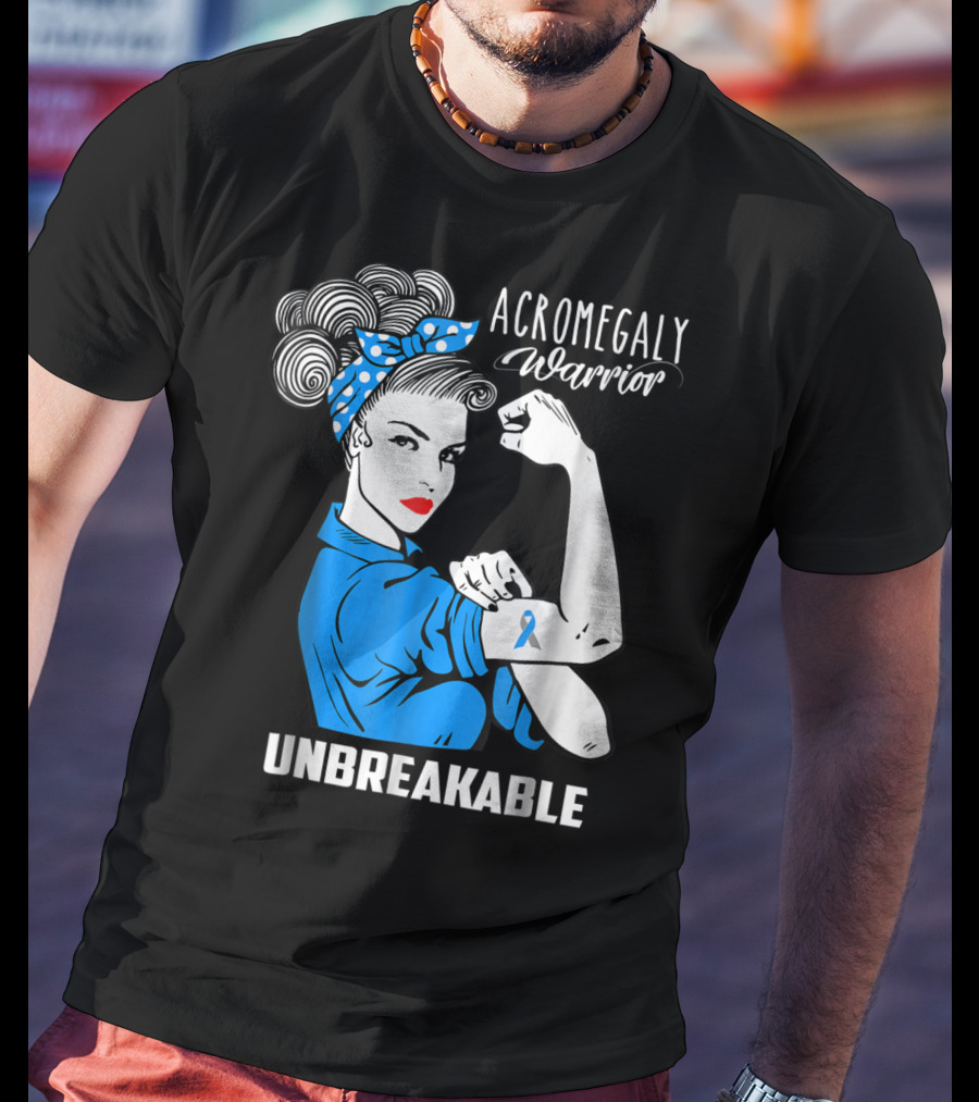 Acromegaly Warrior Unbreakable Rosie The Riveter T-Shirt