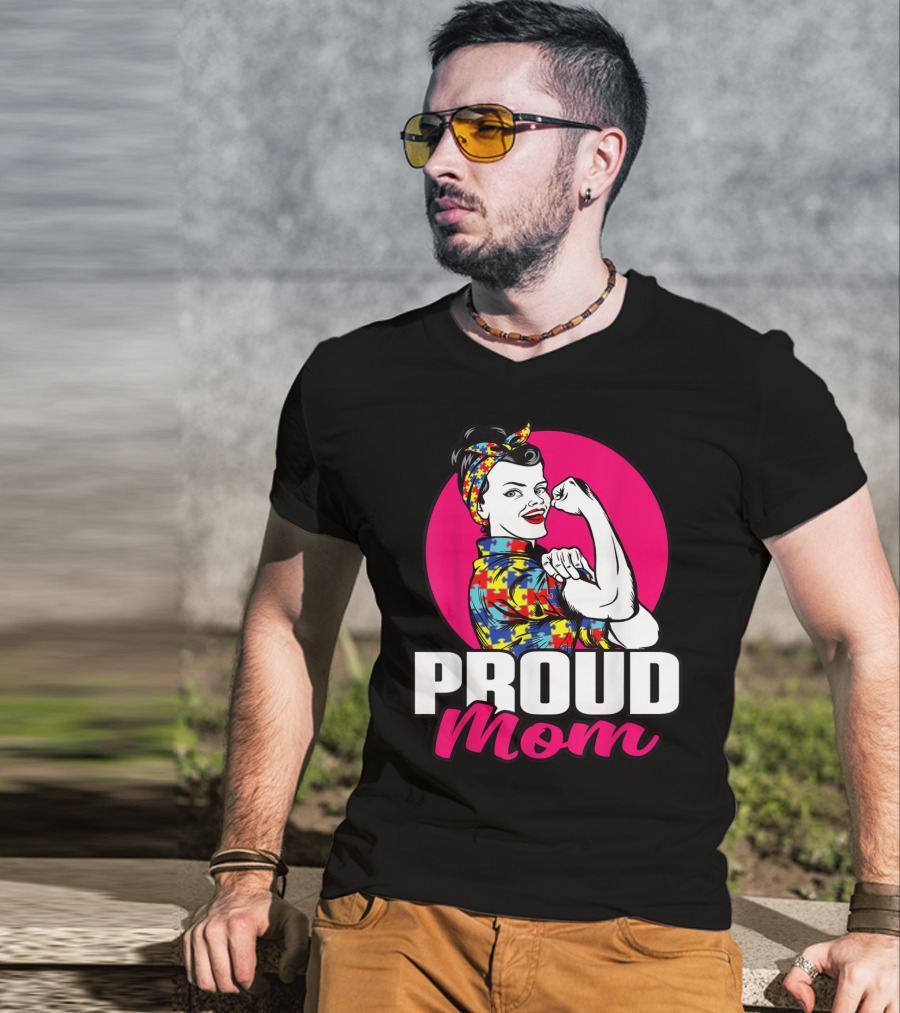 Proud Mom Autism Awareness Unbreakable T-Shirt