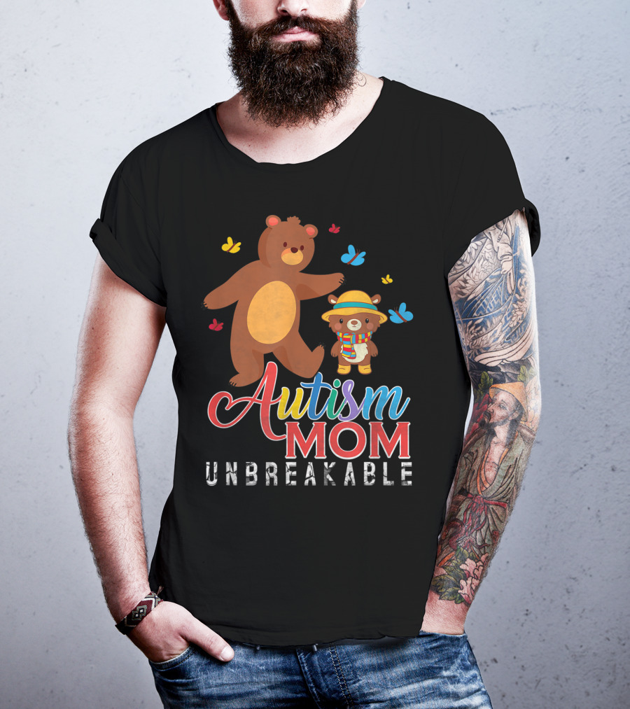 Autism Mom Unbreakable Autism Awareness Bears And Butterflies T-Shirt