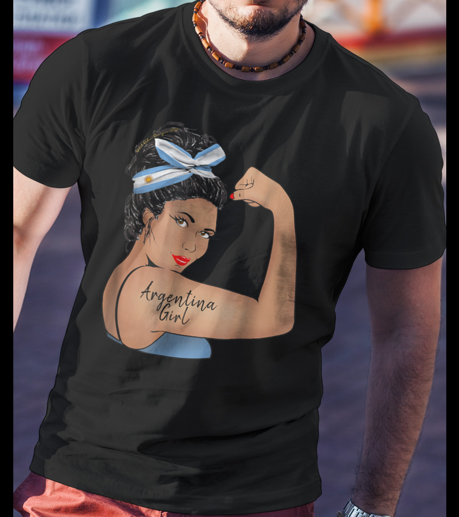 Argentina Girl Unbreakable Rosie The Riveter T-Shirt