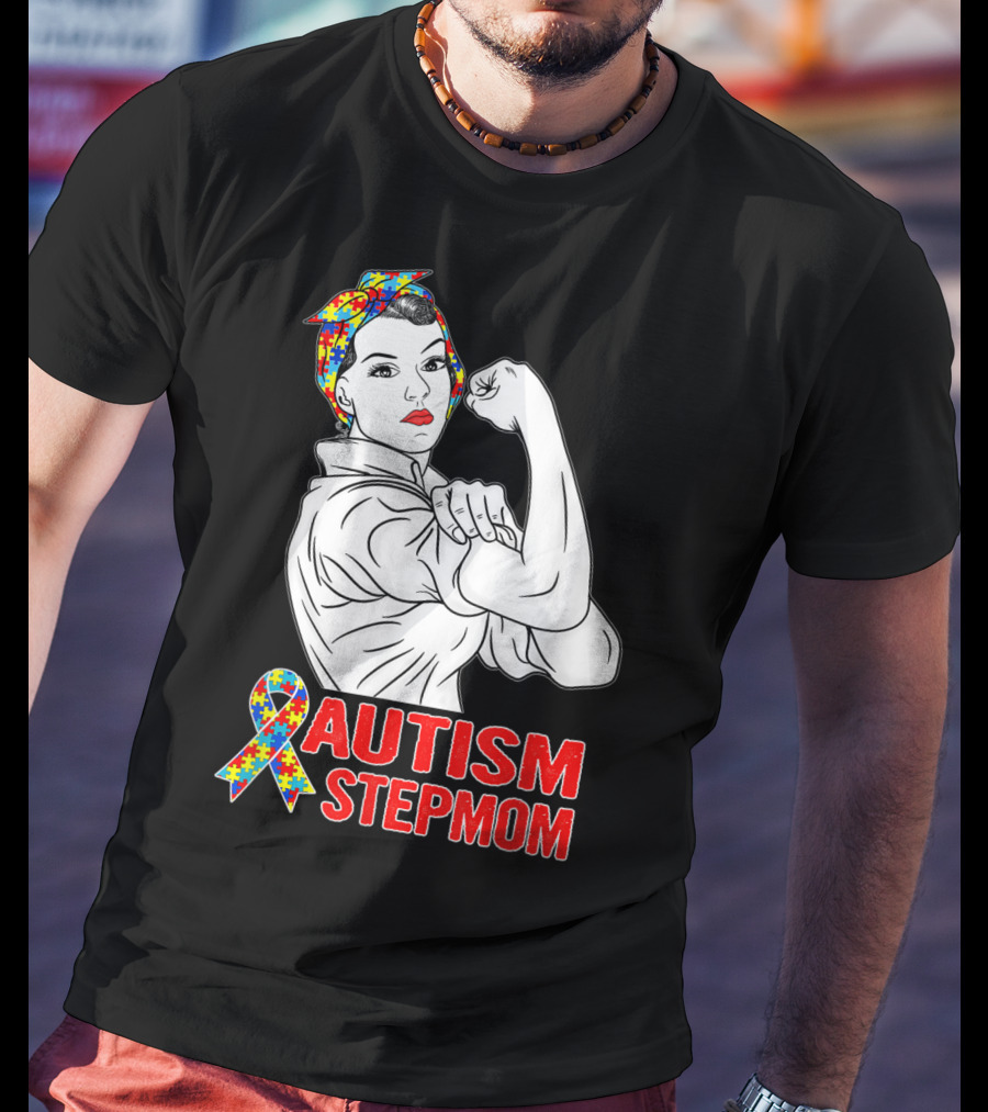 Unbreakable Autism Stepmom Awareness Iconic Rosie The Riveter T-Shirt