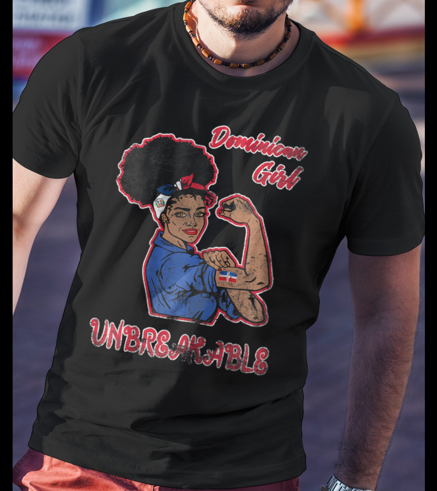 Dominican Girl Unbreakable With Flag And Feminist Symbolism T-Shirt