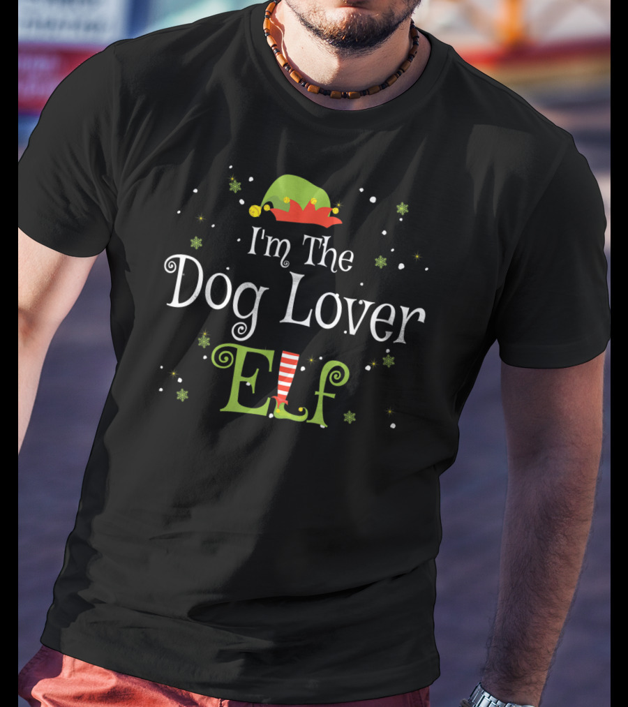 I'm The Dog Lover Elf Christmas Family Matching Group T-Shirt