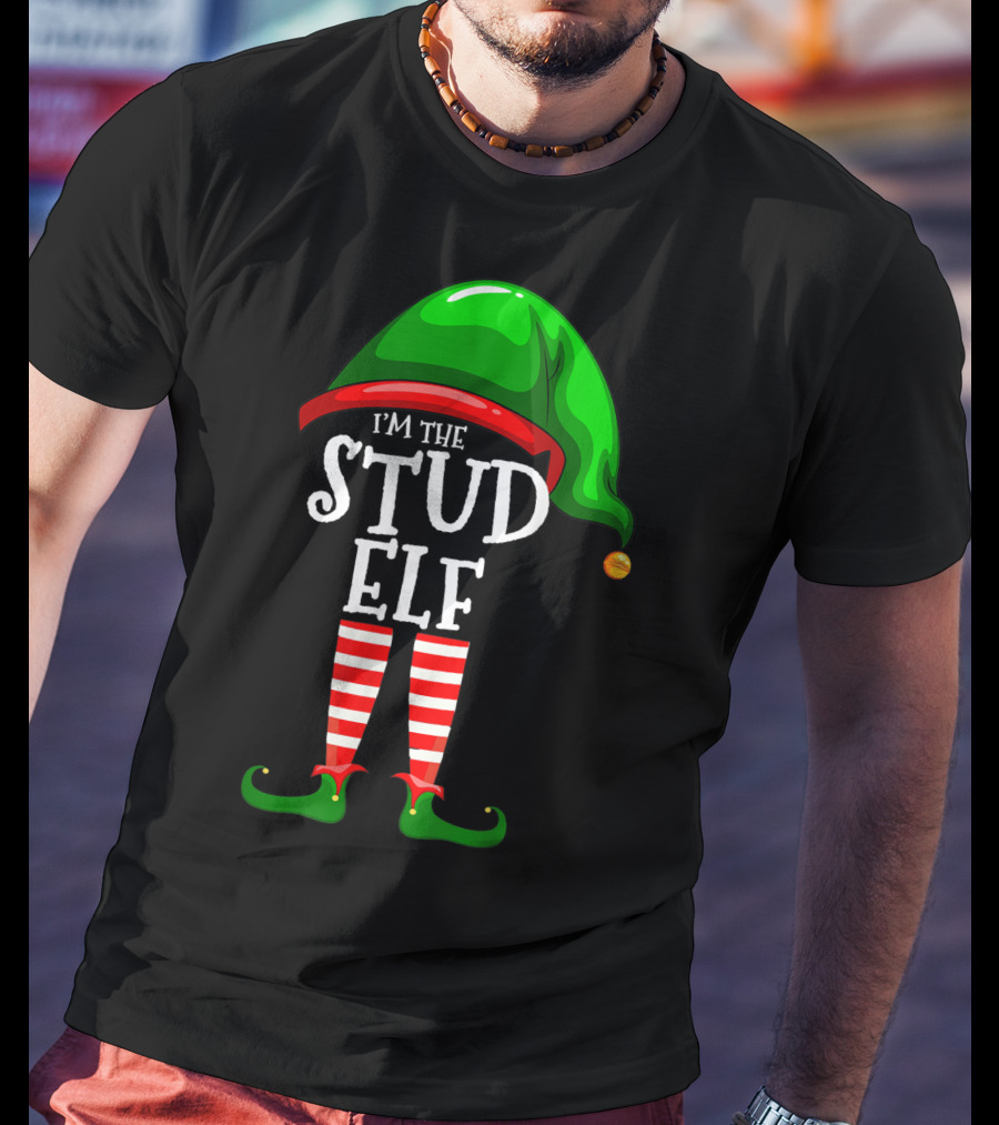 I'm The Stud Elf Matching Family Group Christmas T-Shirt